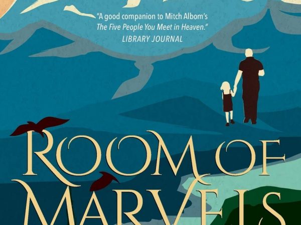 Room of Marvels: A Story About Heaven that Heals the Heart