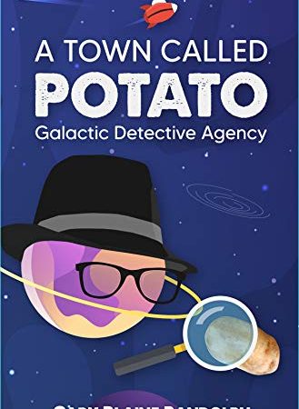 A Town Called Potato: A Sci-Fi Murder Comedy (Galactic Detective Agency Book 1)