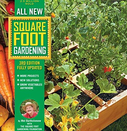 All New Square Foot Gardening, 3rd Edition, Fully Updated: MORE Projects - NEW Solutions - GROW...