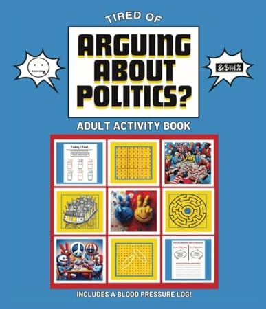 Arguing About Politics?: NonPartisan Political Peace Book with Crossword Puzzles, Coloring Pages,...