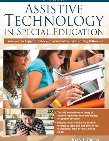Assistive Technology in Special Education: Resources to Support Literacy, Communication, and...