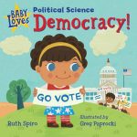 Baby Loves Political Science: Democracy! (Baby Loves Science)