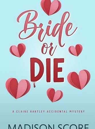 Bride or Die (Claire Hartley Accidental Mystery Book 1)