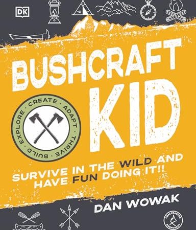 Bushcraft Kid: Survive in the Wild and Have Fun Doing It!