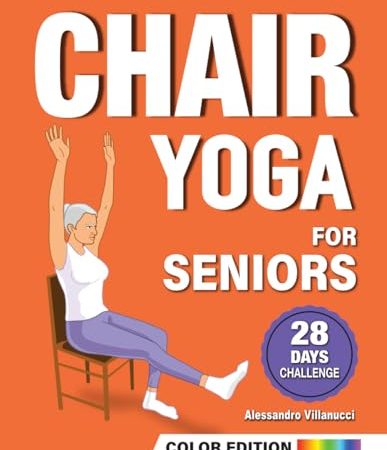 Chair Yoga for Seniors: 28-Day Challenge for Weight Loss with Exercise Chart | 10-Min Low-Impact...