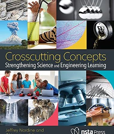 Crosscutting Concepts: Strengthening Science and Engineering Learning