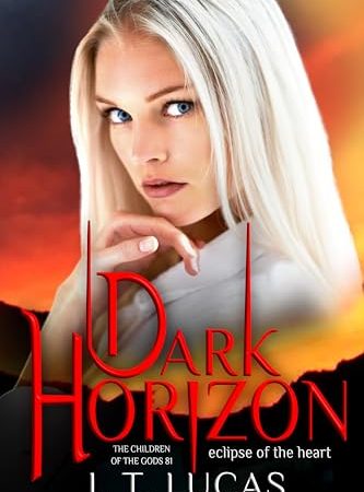Dark Horizon Eclipse of the Heart (The Children Of The Gods Paranormal Romance Book 81)