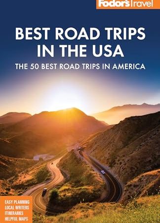 Fodor's Best Road Trips in the USA: 50 Epic Trips Across All 50 States (Full-color Travel Guide)