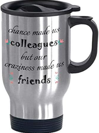 Funny Coworker Stainless Steel Commuter and Travel Mug Chance Made Us Colleagues Craziness Made...
