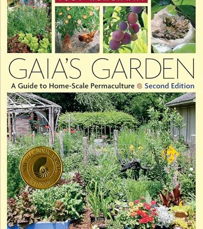 Gaia's Garden: A Guide to Home-Scale Permaculture, 2nd Edition