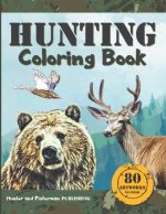 HUNTING COLORING BOOK: A coloring book for hunters and lovers of outdoor sports and nature. 80...