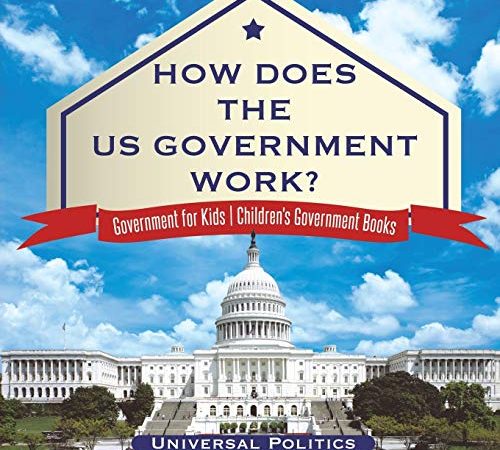 How Does The US Government Work? | Government for Kids | Children's Government Books