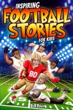 Inspiring Football Stories for Kids: 14 Incredible Tales of Triumph with Lessons in Courage & Mental...