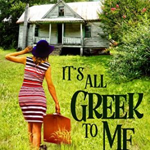 It's All Greek to Me: A Humorous Romantic Mystery (Emily Potens Mysteries Book 1)