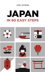 Japan in 60 Easy Steps: The compact and comprehensive travel guide with expert tips (Japan Travel...