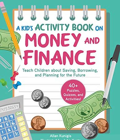 Kid's Activity Book on Money and Finance: Teach Children about Saving, Borrowing, and Planning for...