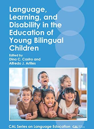 Language, Learning, and Disability in the Education of Young Bilingual Children (CAL Series on...