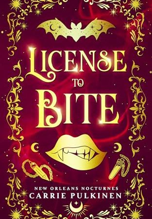 License to Bite: A Frightfully Funny Paranormal Romantic Comedy (New Orleans Nocturnes Book 1)