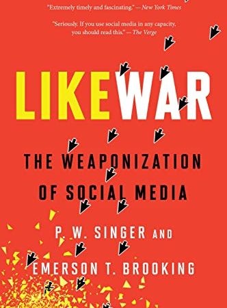 Likewar: The Weaponization of Social Media