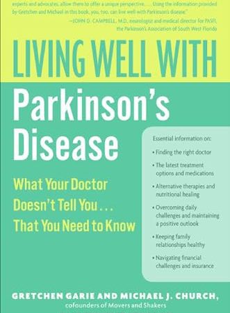 Living Well with Parkinson's Disease: What Your Doctor Doesn't Tell You....That You Need to Know...