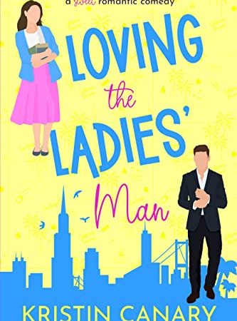 Loving the Ladies' Man: An Office Romance Sweet Romantic Comedy (California Dreamin' Sweet Romcom...