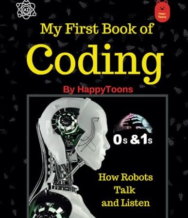 My First Book of Coding , Suitable for Age 6 and above: First step towards Coding in Machine...