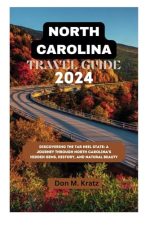 NORTH CAROLINA TRAVEL GUIDE 2024: Discovering the Tar Heel State: A Journey Through North Carolina's...