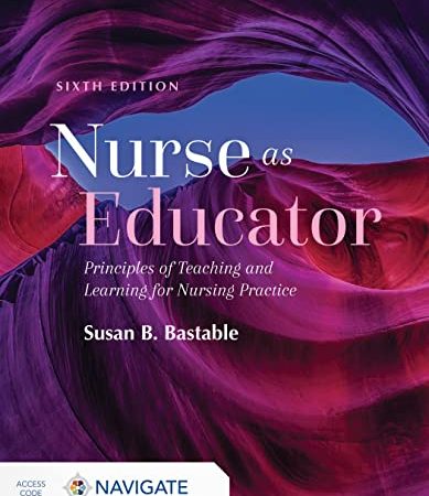 Nurse as Educator: Principles of Teaching and Learning for Nursing Practice: Principles of Teaching...