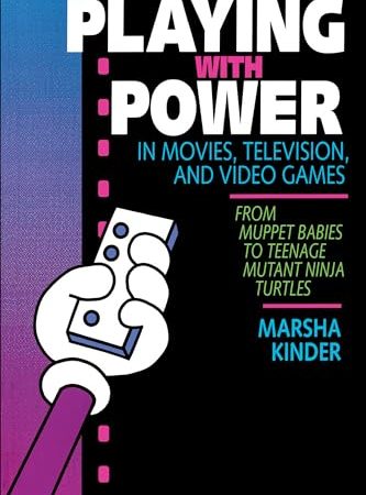 Playing with Power in Movies, Television, and Video Games: From Muppet Babies to Teenage Mutant...
