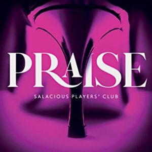 Praise (Salacious Players' Club, 1)