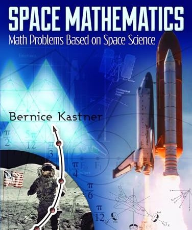 Space Mathematics: Math Problems Based on Space Science (Dover Books on Aeronautical Engineering)