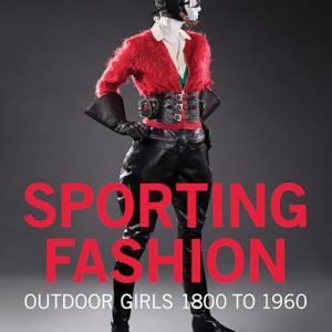 Sporting Fashion: Outdoor Girls 1800 to 1960