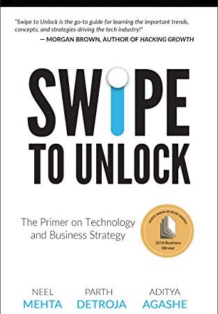 Swipe to Unlock: The Primer on Technology and Business Strategy (Fast Forward Your Product Career:...