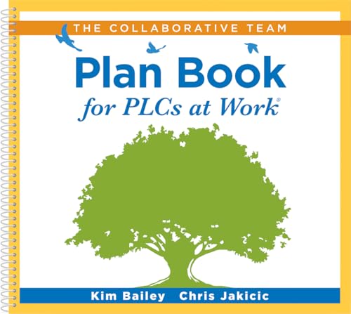 The Collaborative Team Plan Book for PLCs at Work® (A Plan Book for Fostering Collaboration Among...
