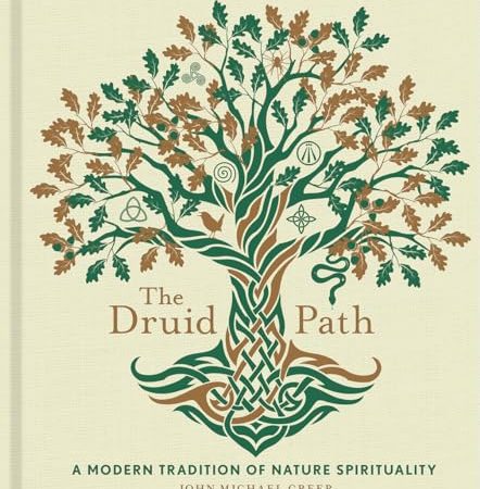 The Druid Path: A Modern Tradition of Nature Spirituality (Volume 11) (The Modern-Day Witch)