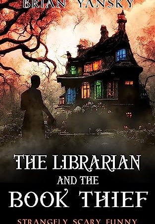 The Librarian and The Book Thief: A Supernatural Horror Suspense Comedy (Strangely Scary Funny 2)