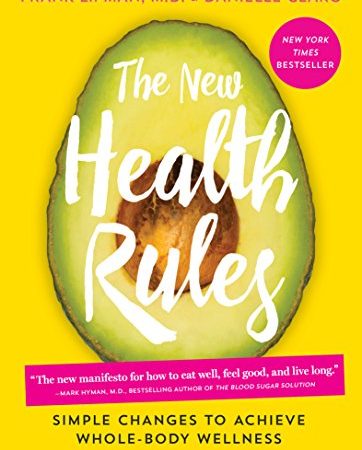 The New Health Rules: Simple Changes to Achieve Whole-Body Wellness