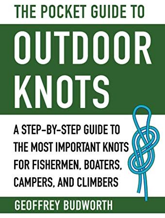 The Pocket Guide to Outdoor Knots: A Step-By-Step Guide to the Most Important Knots for Fishermen,...