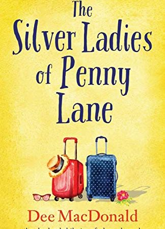 The Silver Ladies of Penny Lane: An absolutely hilarious feel good novel