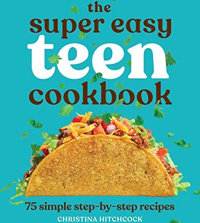 The Super Easy Teen Cookbook: 75 Simple Step-by-Step Recipes (Super Easy Teen Cookbooks)