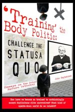 'Training' the Body Politic: Essays on the School Reform Orthodoxy