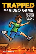 Trapped in a Video Game: Return to Doom Island (Volume 4)