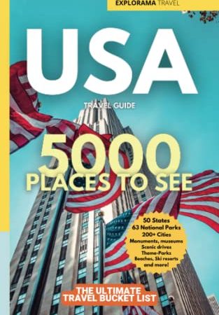 USA travel guide: 5000 Places to See - The ultimate travel bucket list: 50 states, 63 national...