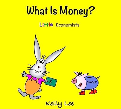 What Is Money?: Personal Finance for Kids (Money Management, Kids Books, Children, Savings, Ages...
