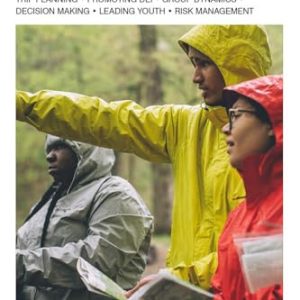 AMC Guide to Outdoor Leadership: Trip Planning * Promoting DEI * Group Dynamics * Decision Making *...