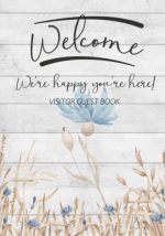 Welcome We're Happy You're Here!: Visitor Guest Book / Sign In Log Book For Vacation Rentals,...